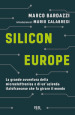 Silicon Europe. La grande avventura della microelettronica e di un'azienda italofrancese che fa girare il mondo